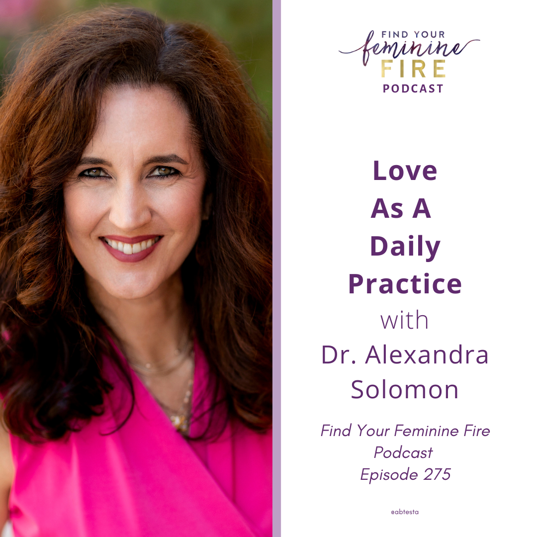 Love As A Daily Practice With Dr. Alexandra Solomon