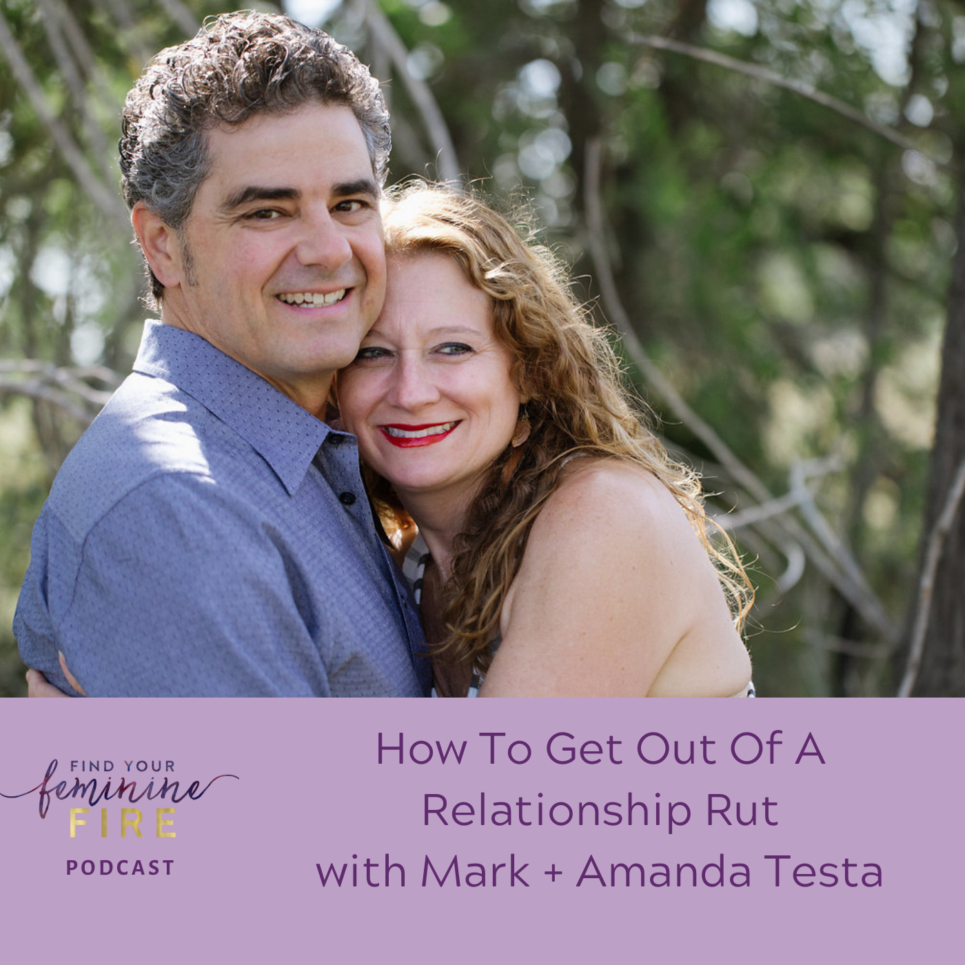 How To Get Out Of A Relationship Rut With Mark and Amanda Testa