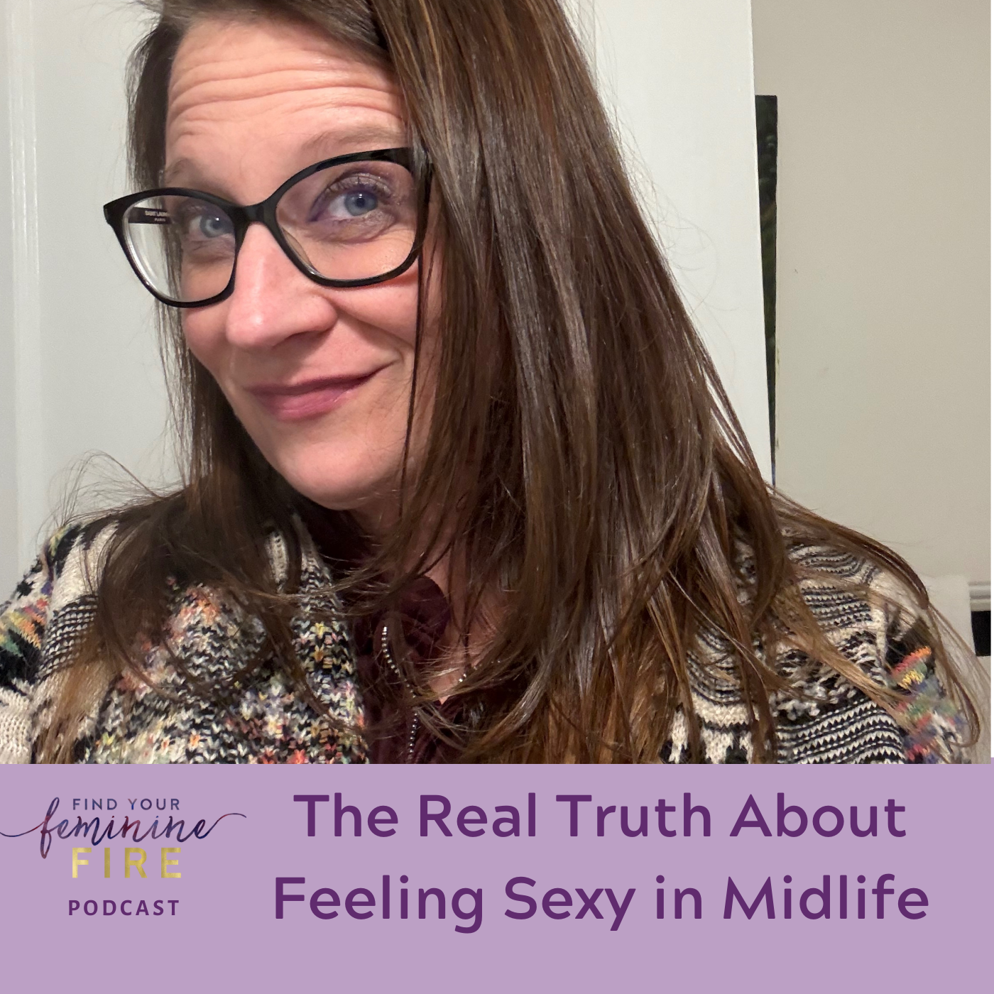 The Real Truth About Feeling Sexy in Midlife, And How To Do It